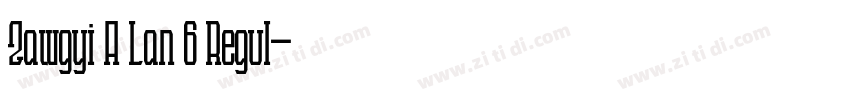 Zawgyi A Lan 6 Regul字体转换 Zawgyi A Lan 6 Regul字体转换